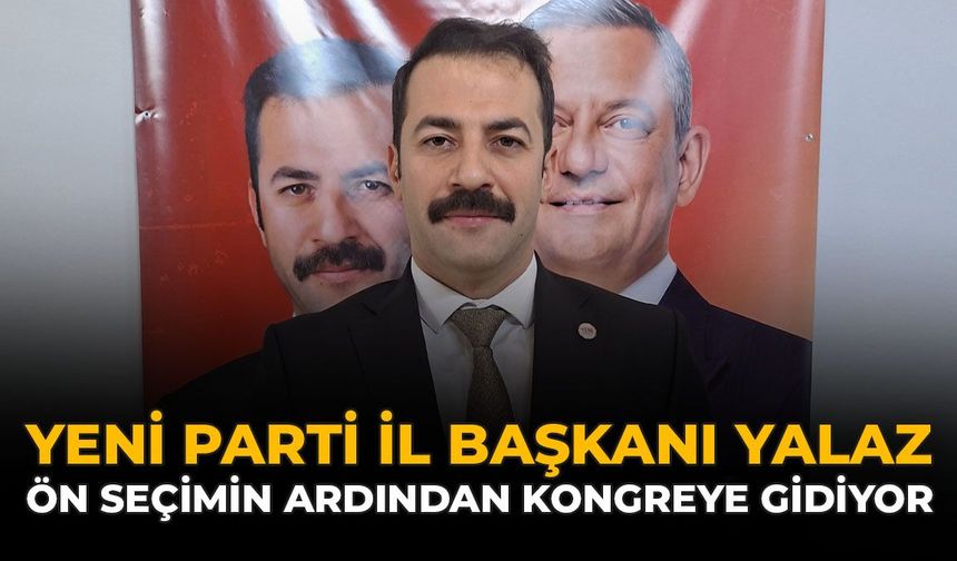 Yeni Parti İl Başkanı Yalaz Ön Seçimin Ardından Kongreye Gidiyor