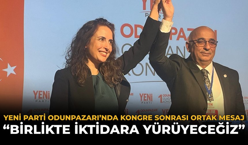 YENİ Parti Odunpazarı’nda Kongre Sonrası Ortak Mesaj: “Birlikte İktidara Yürüyeceğiz”