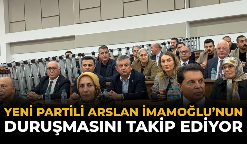 YENİ Partili Arslan İmamoğlu’nun Duruşmasını Takip Ediyor