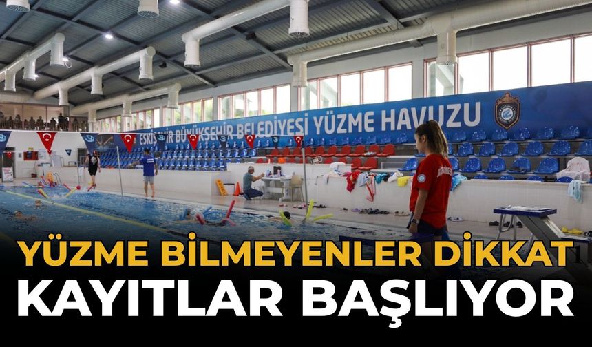 Yüzme Bilmeyenler Dikkat: Kayıtlar Başlıyor