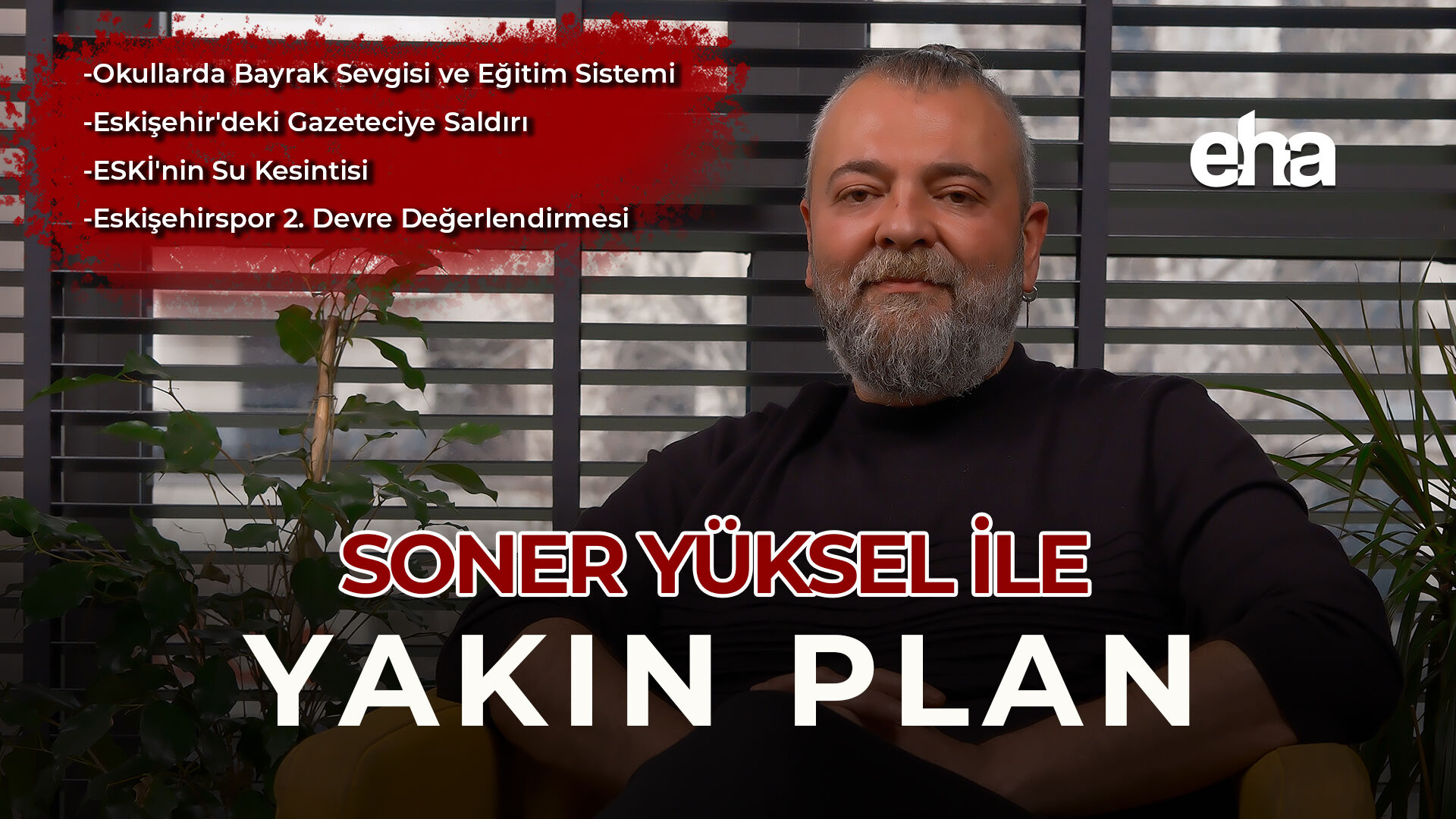 Soner Yüksel ile Yakın Plan 97. Bölüm