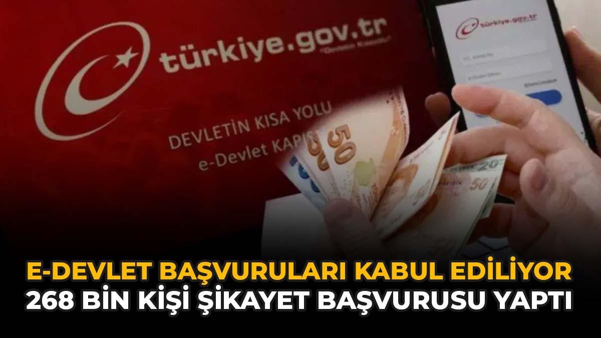 E-Devlet Başvuruları Kabul Ediliyor: 268 Bin Kişi Şikayet Oluşturdu