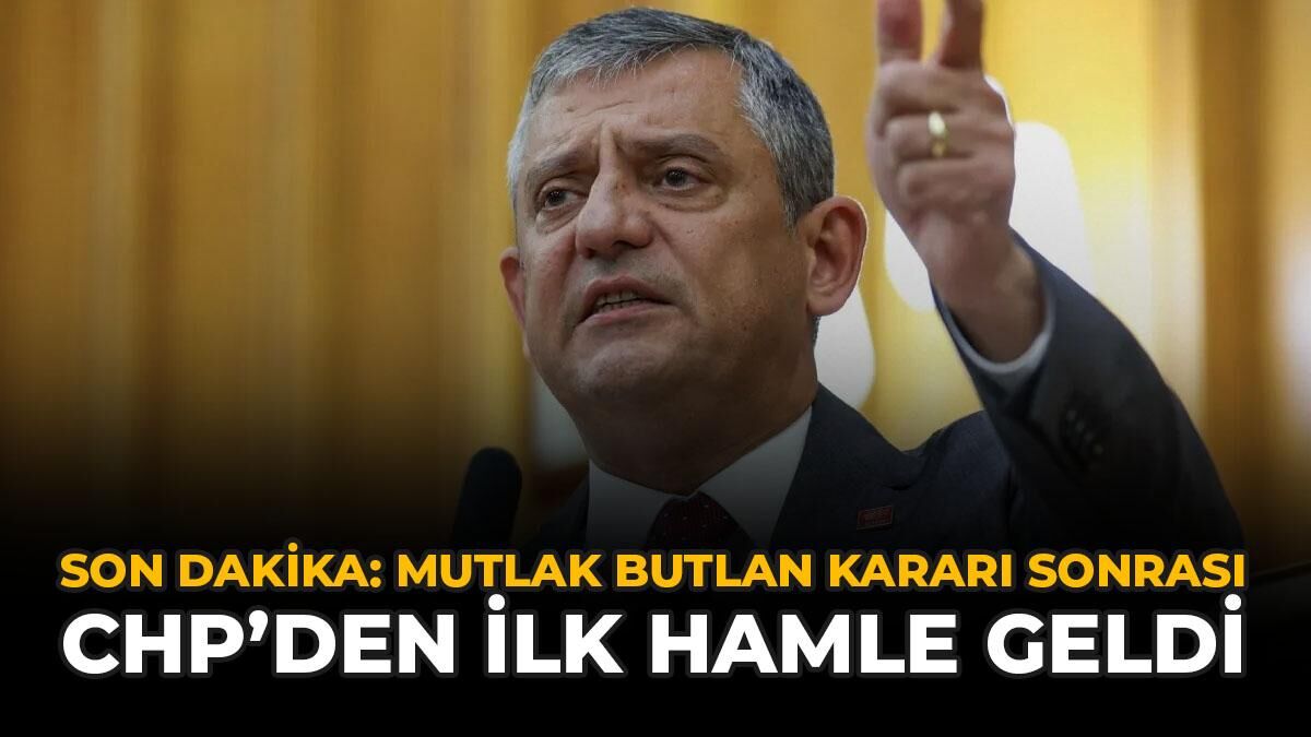 SON DAKİKA: CHP Hakkında Mutlak Butlan Kararı! Olağanüstü Toplantı: "Geri Adım Yok"