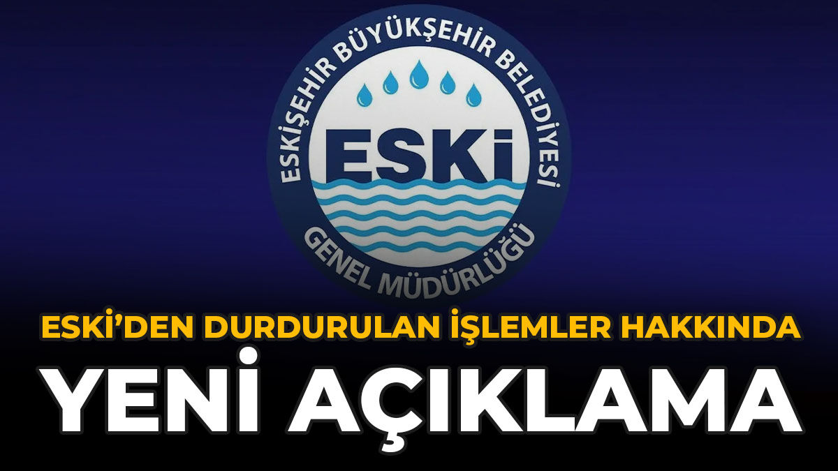 ESKİ'den Durdurulan İşlemler Hakkında Yeni Açıklama