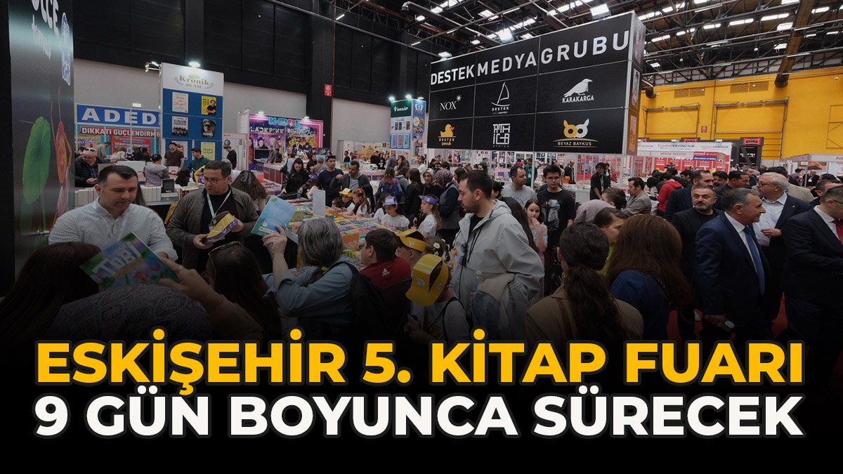 Eskişehir 5. Kitap Fuarı 9 Gün Boyunca Sürecek