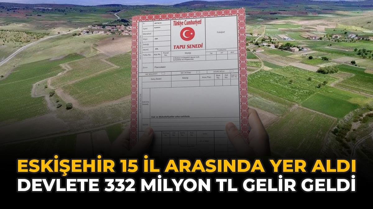 Eskişehir 15 İl Arasında Yer Aldı: Devlete 332 Milyon TL Gelir Geldi
