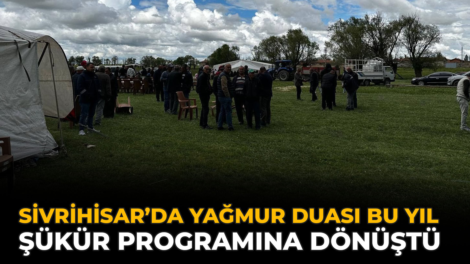 Sivrihisar’da Yağmur Duası Bu Yıl Şükür Programına Dönüştü