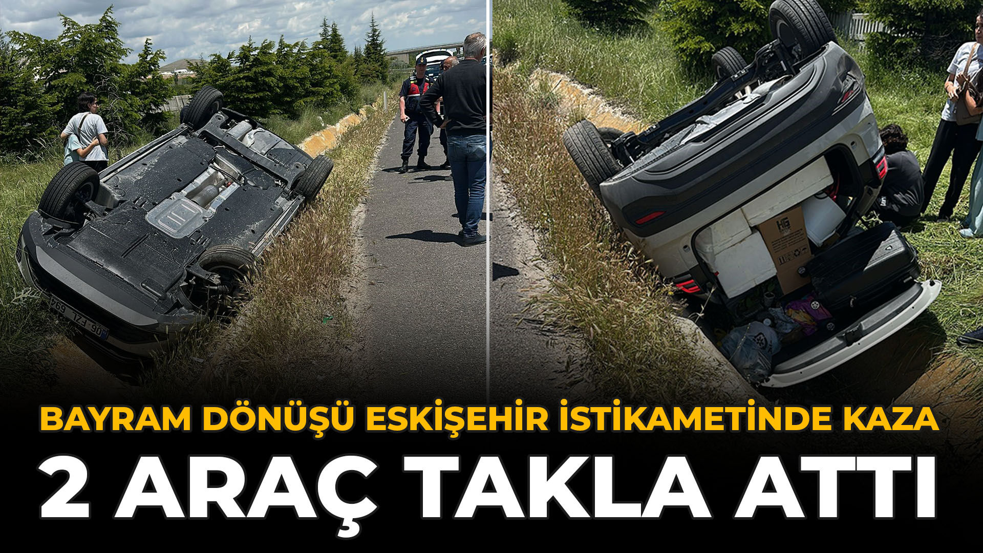 Bayram Dönüşü Eskişehir İstikametinde Kaza: 2 Araç Takla Attı
