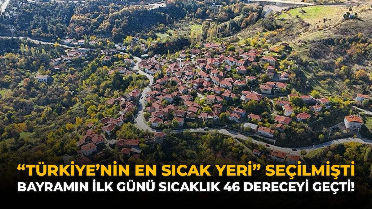 "Türkiye'nin En Sıcak Yeri" Seçilmişti: Bayramın İlk Günü Sıcaklık 46 Dereceyi Geçti