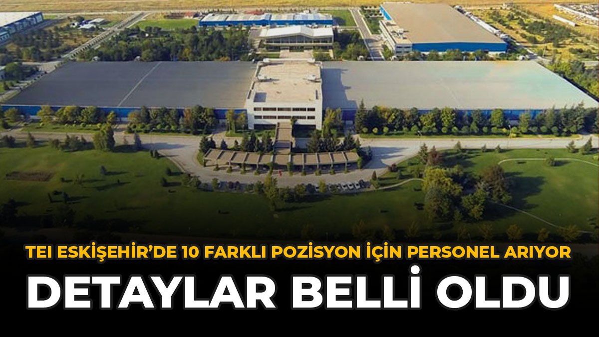 TEİ Eskişehir'de 10 Farklı Pozisyon İçin Personel Arıyor: Detaylar Belli Oldu