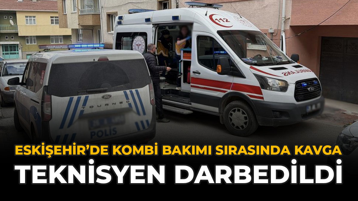 Eskişehir’de Kombi Bakımı Sırasında Kavga: Teknisyen Darbedildi