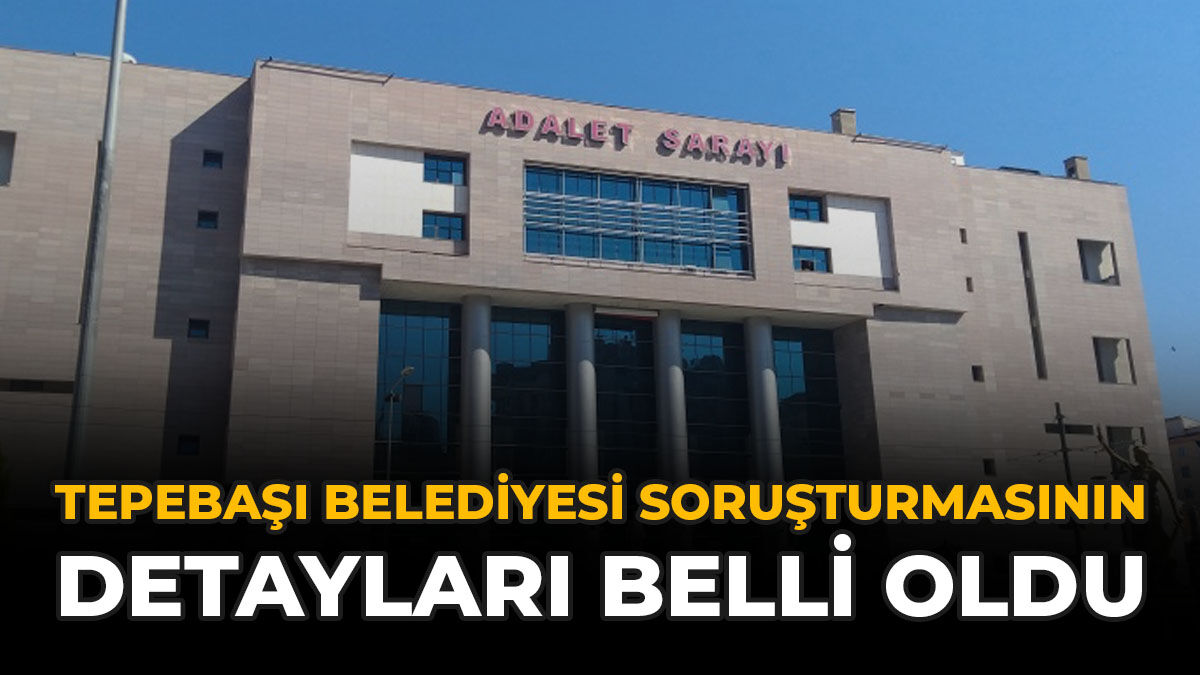 Tepebaşı Belediyesi Soruşturmasının Detayları Belli Oldu