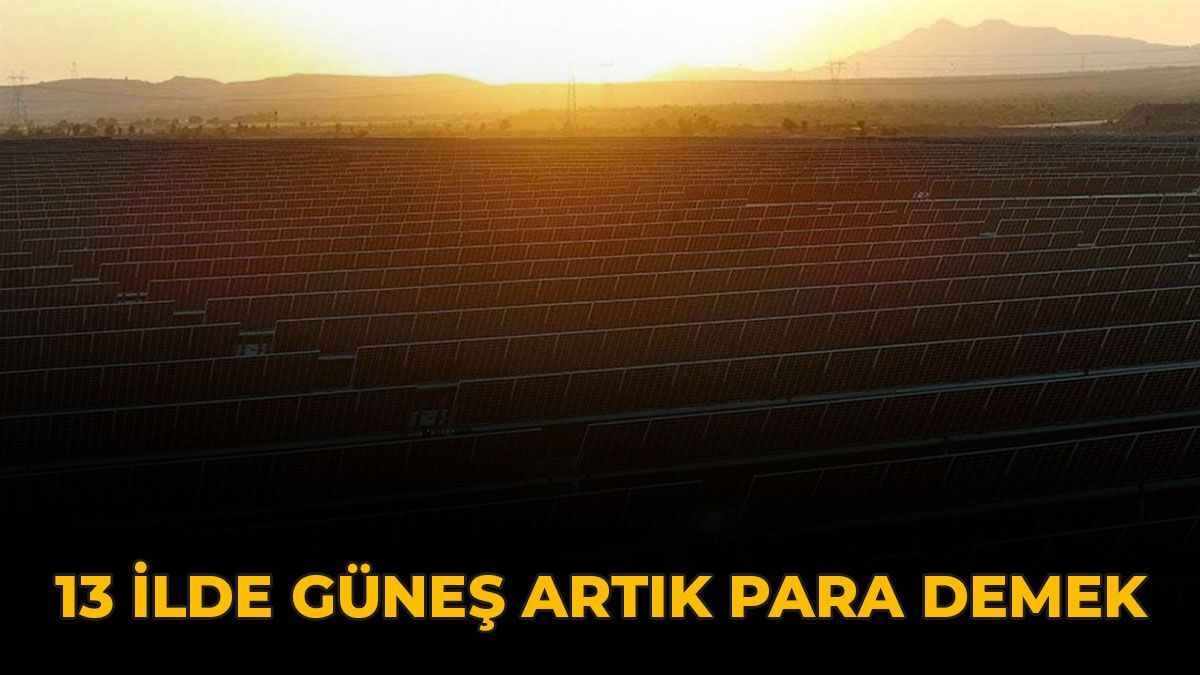 Enerjide Dışa Bağımlılığa Darbe: 13 İl Güneş İçin Seferber Edildi