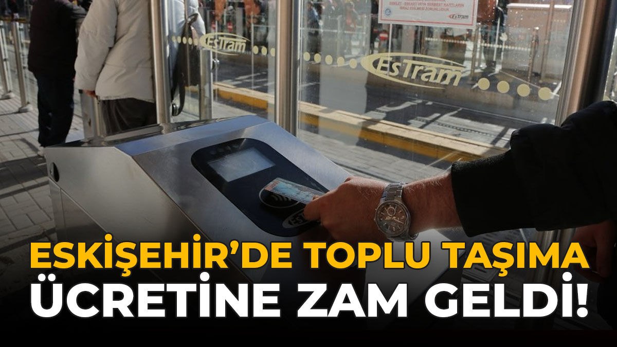 Eskişehir’de Toplu Taşıma Ücretine Zam Geldi!