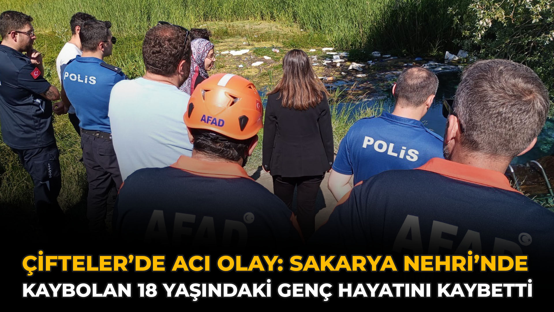 Çifteler’de Acı Olay: Sakarya Nehri’nde Kaybolan 18 Yaşındaki Genç Hayatını Kaybetti