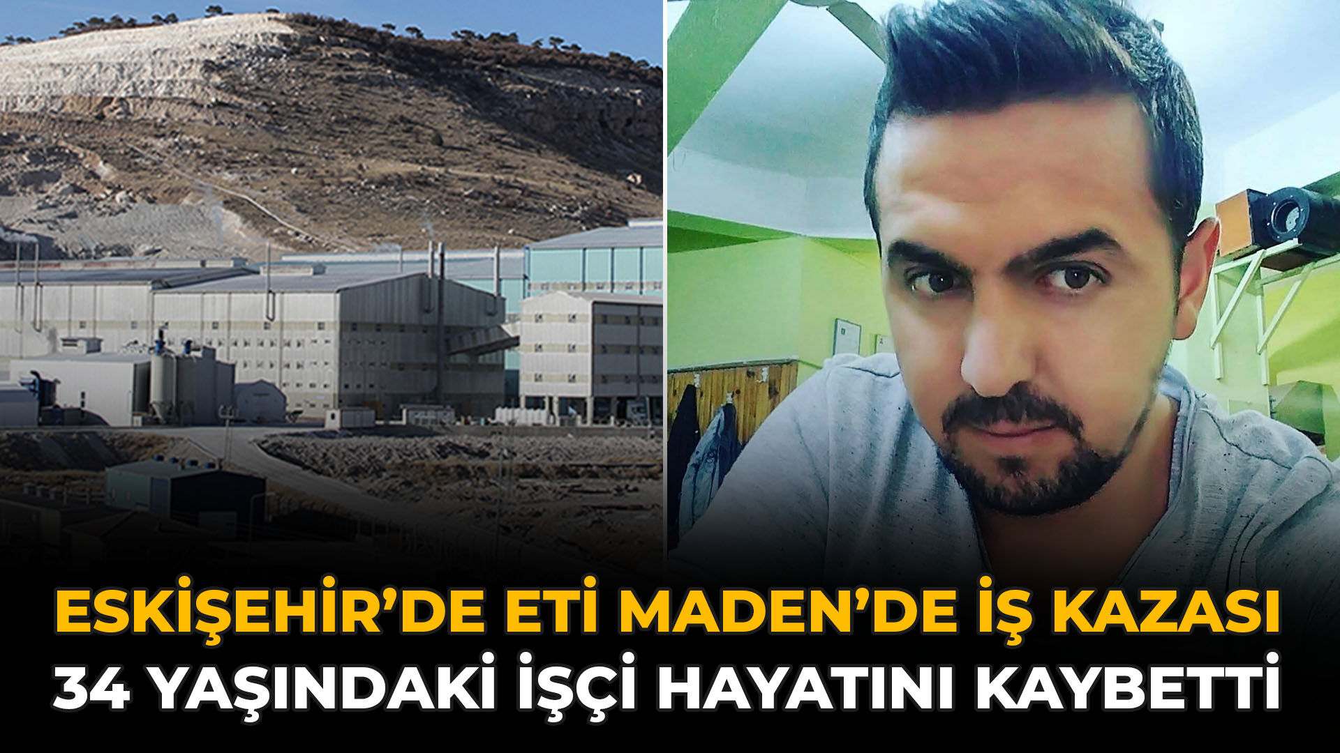 Eskişehir’de ETİ Maden’de İş Kazası: 34 Yaşındaki İşçi Hayatını Kaybetti