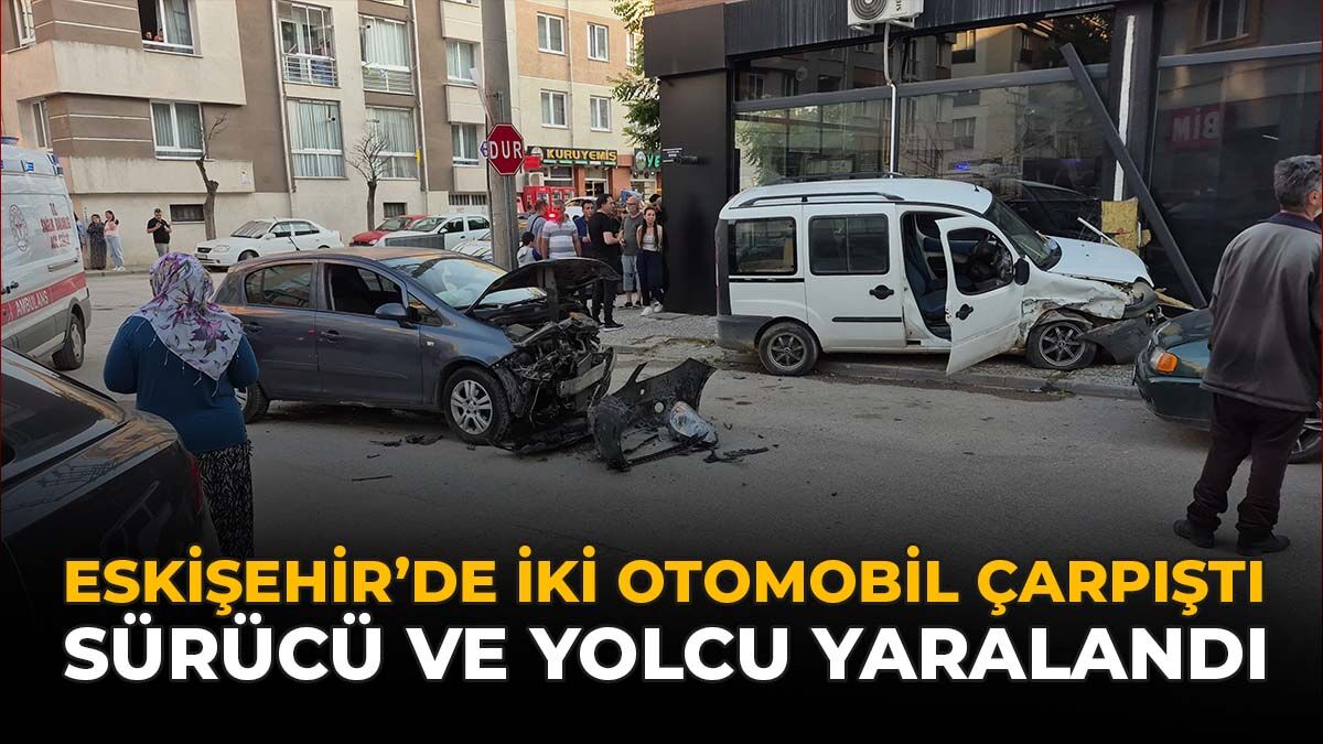 Eskişehir'de İki Otomobil Çarpıştı: Sürücü ve Yolcu Yaralandı