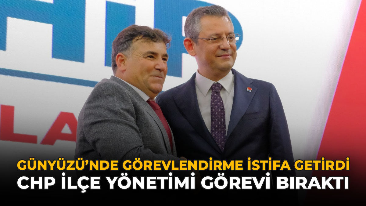 Günyüzü’nde Görevlendirme İstifa Getirdi: CHP İlçe Yönetimi Görevi Bıraktı