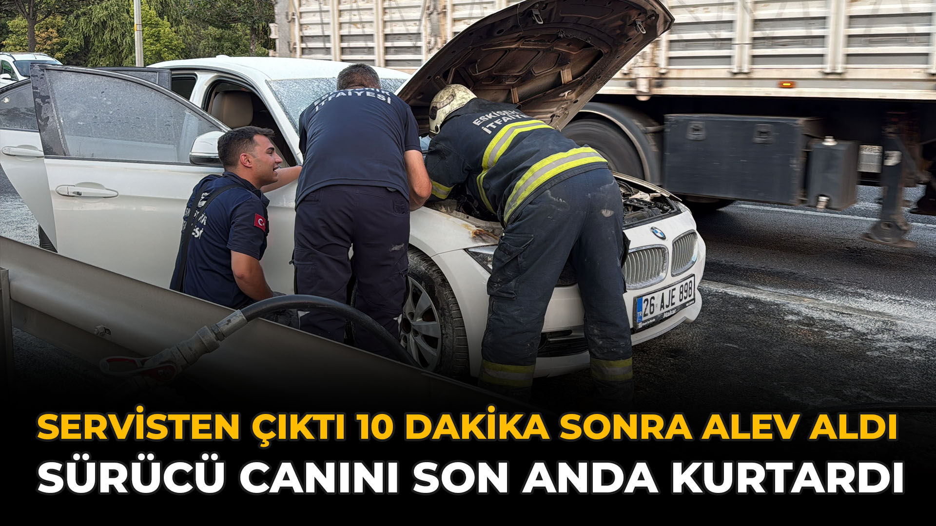 Servisten Çıktı, 10 Dakika Sonra Alev Aldı: Sürücü Canını Son Anda Kurtardı