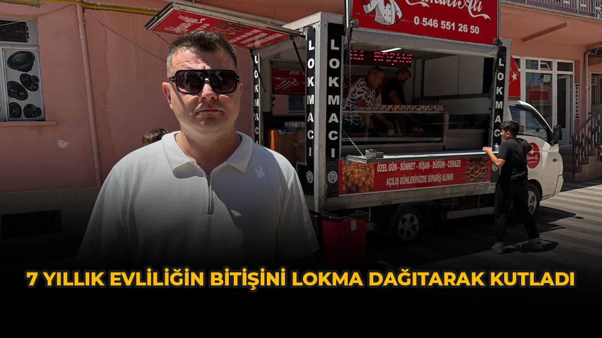 7 Yıllık Evliliğin Bitişini Lokma Dağıtarak Kutladı