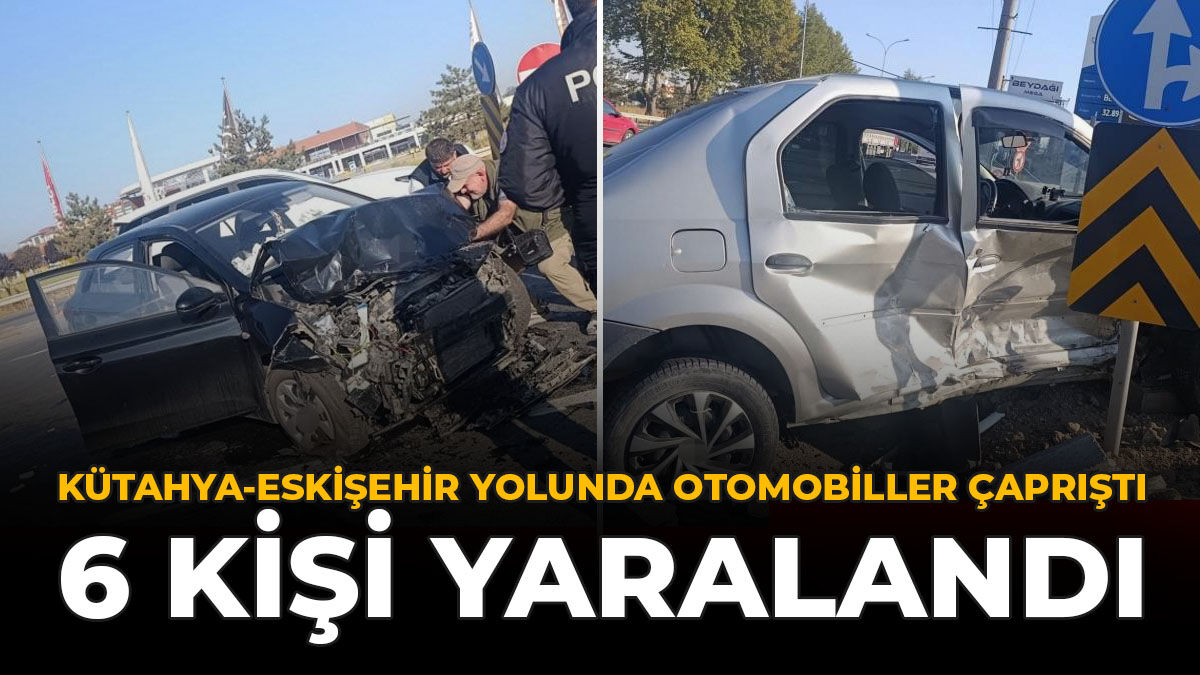 Kütahya-Eskişehir Yolunda Otomobiller Çarpıştı: 6 Kişi Yaralandı