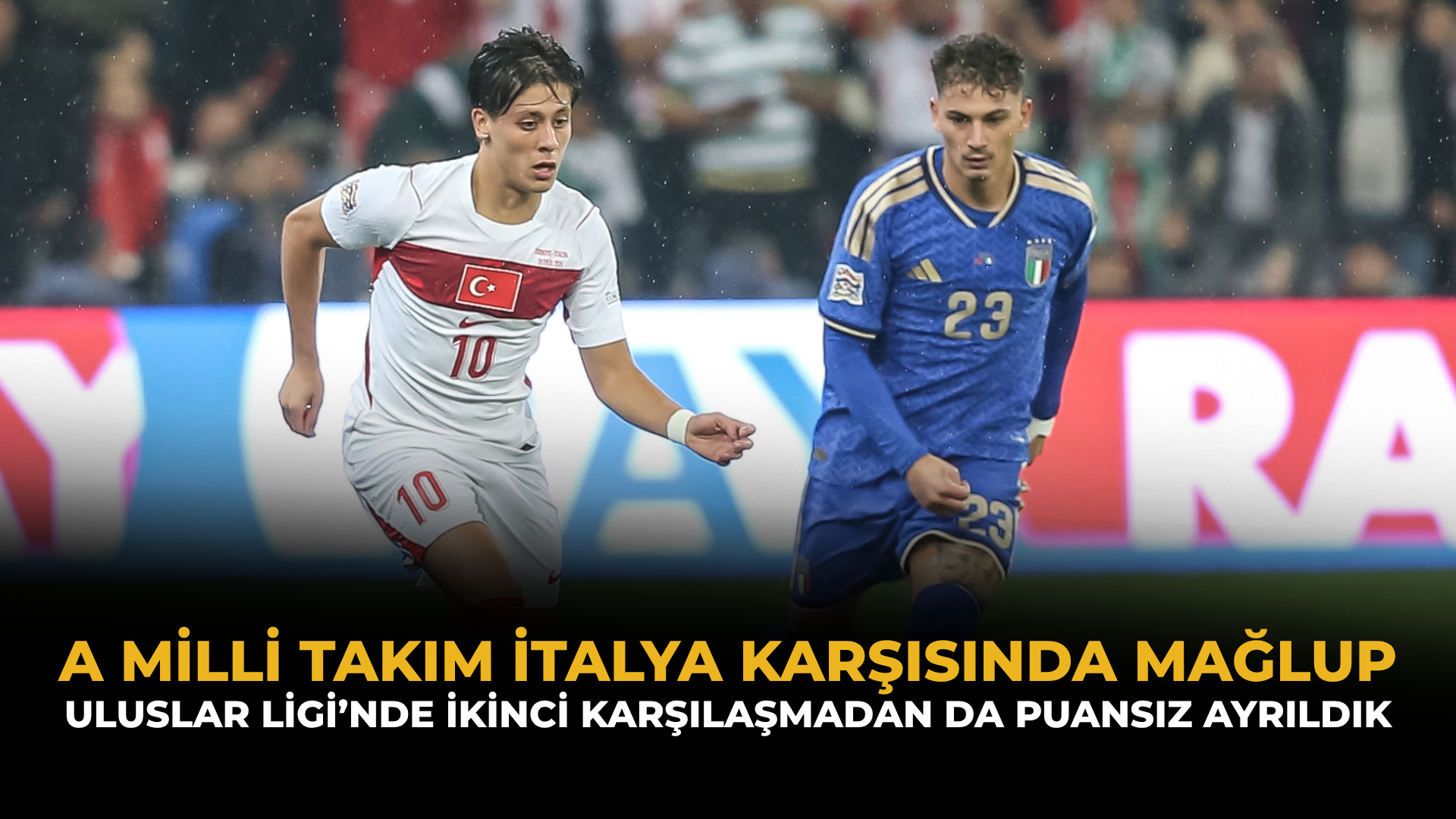 A Milli Takım İtalya Karşısında Mağlup: Uluslar Ligi'ndeki İkinci Karşılaşmadan da Puansız Ayrıldık