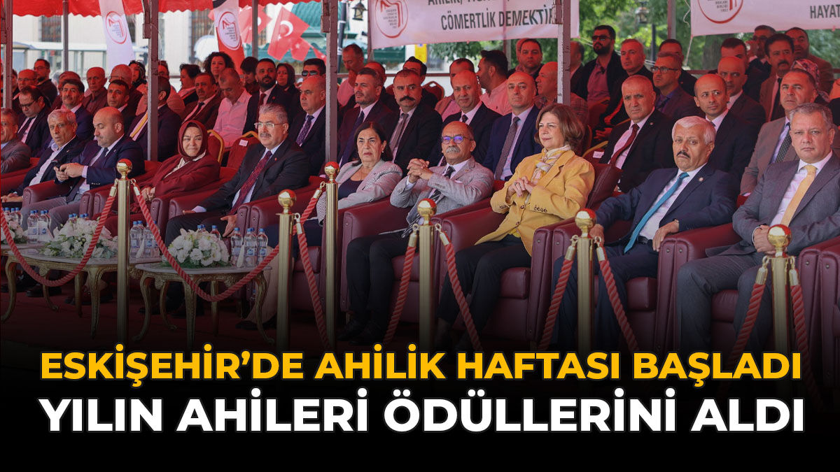 Eskişehir’de Ahilik Haftası Başladı: Yılın Ahileri Ödüllerini Aldı