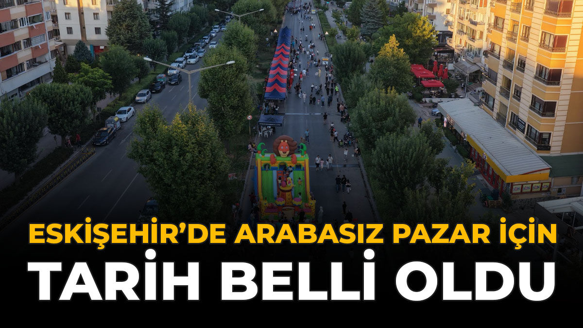 Eskişehir'de “Arabasız Pazar” İçin Tarih Belli Oldu
