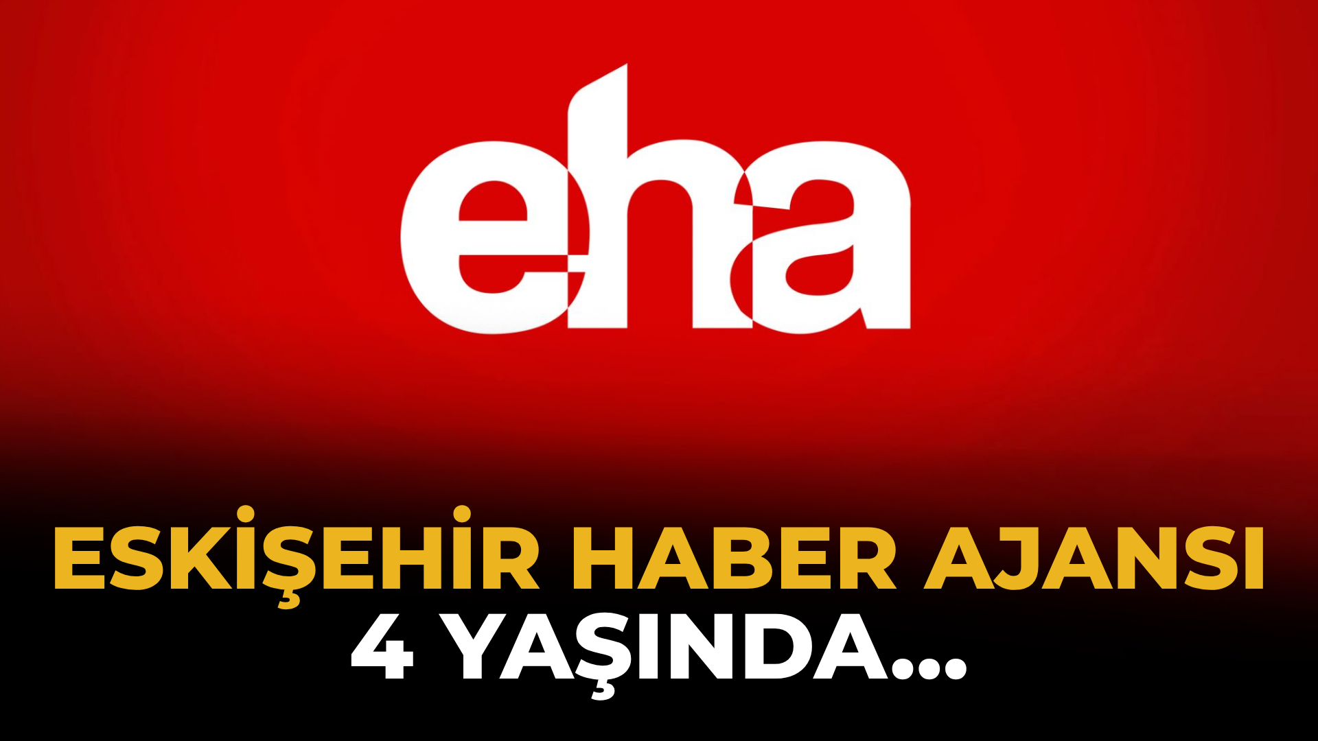 Eskişehir Haber Ajansı (EHA) 4 Yaşında…