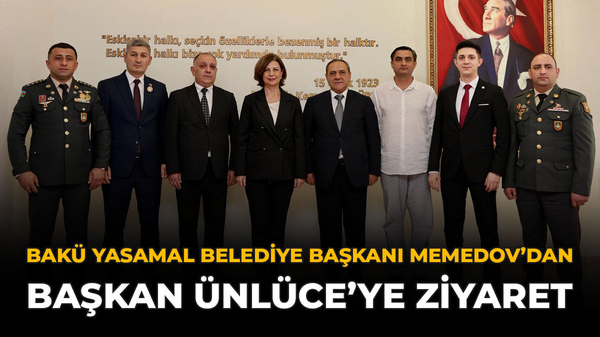 Bakü Yasamal Belediye Başkanı Memedov’dan Başkan Ünlüce'ye Ziyaret