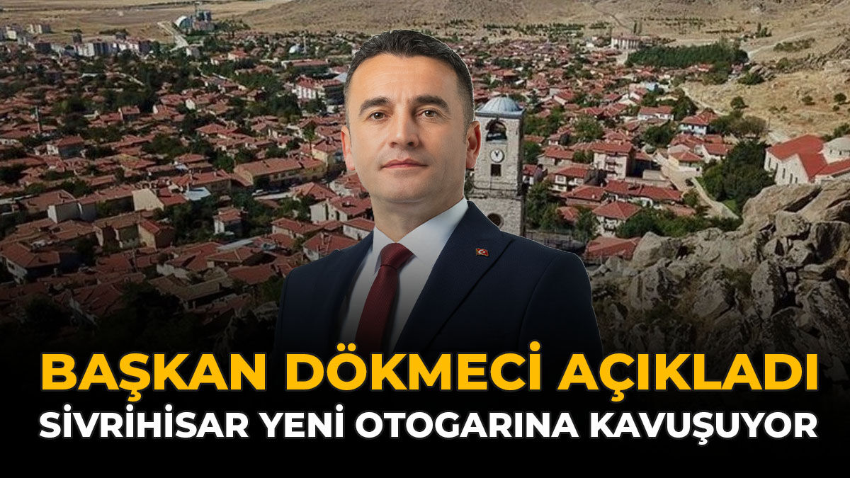 Başkan Dökmeci Açıkladı: Sivrihisar Yeni Otogarına Kavuşuyor