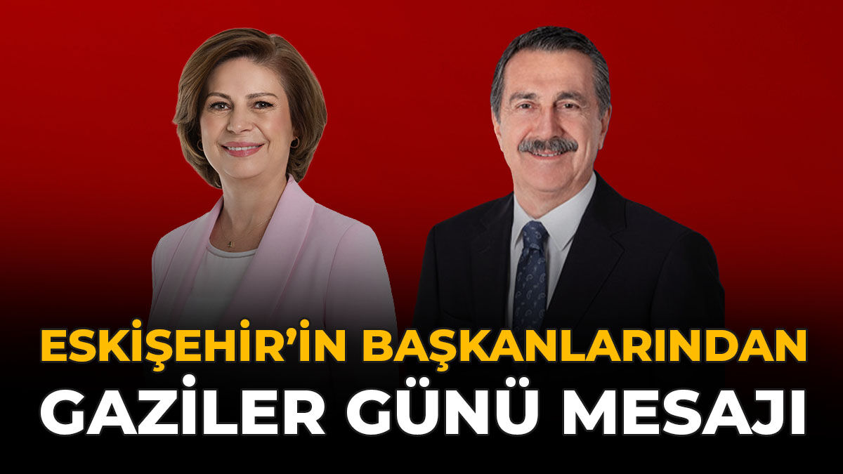 Eskişehir'in Başkanlarından Gaziler Günü Mesajı