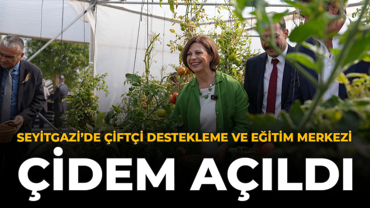 Seyitgazi’de Çiftçi Destekleme ve Eğitim Merkezi ÇİDEM Açıldı
