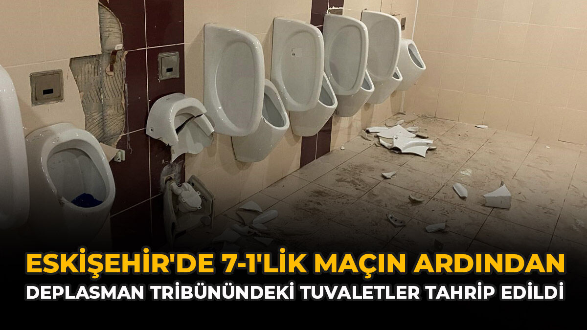 Eskişehir'de 7-1'lik Maçın Ardından Deplasman Tribünündeki Tuvaletler Tahrip Edildi