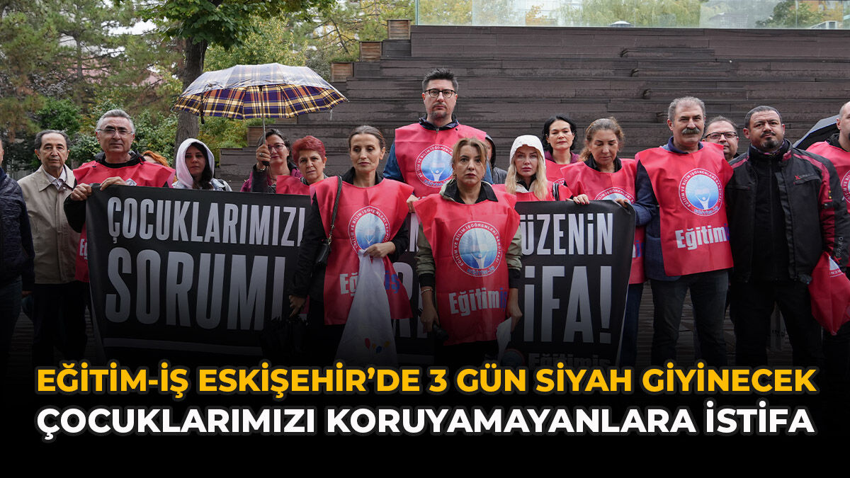 Eğitim-İş 3 Gün Siyah Giyinecek: “Çocuklarımızı Koruyamayanlara İstifa”