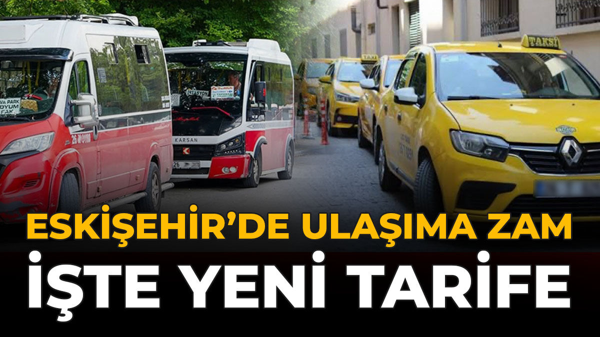 Eskişehir'de Ulaşıma Zam: İşte Yeni Tarife