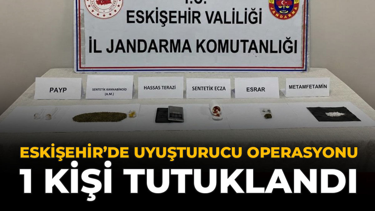 Eskişehir'de Uyuşturucu Operasyonu: 1 Kişi Tutuklandı