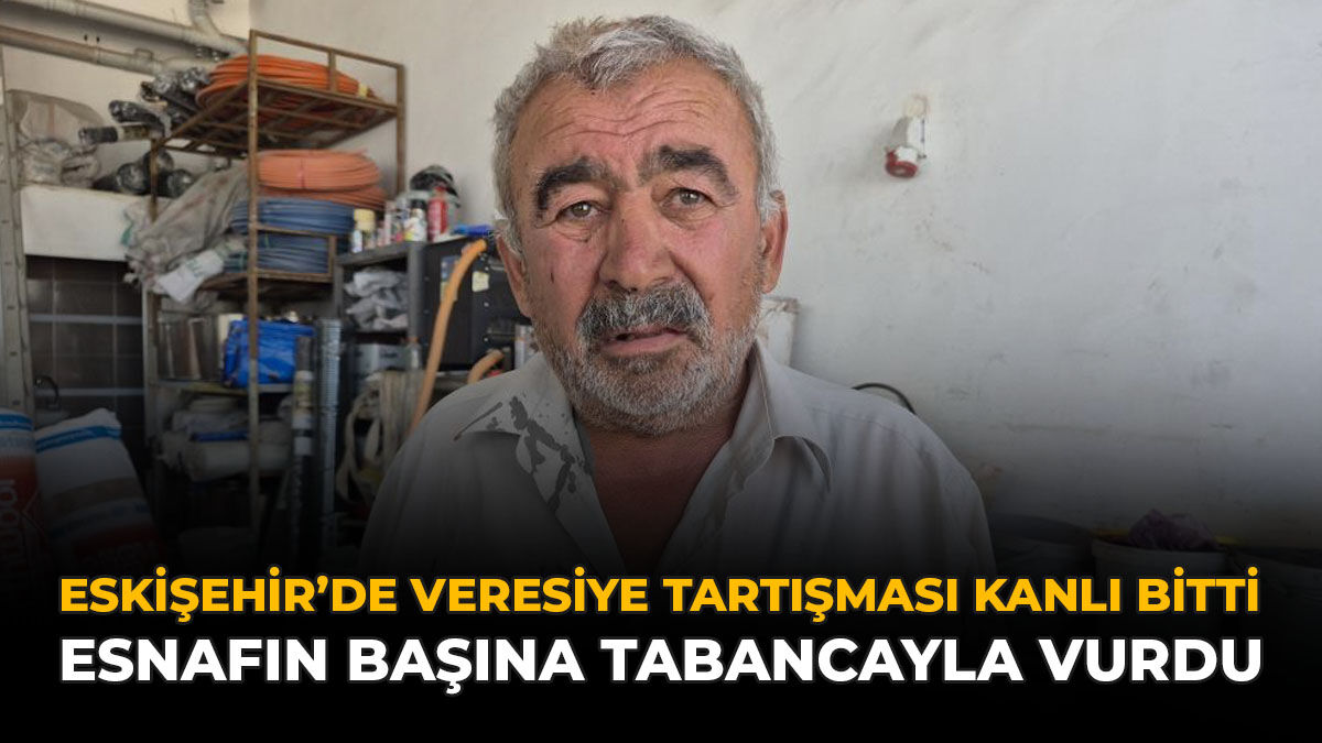 Eskişehir'de Veresiye Tartışması Kanlı Bitti: Esnafın Başına Tabancayla Vurdu