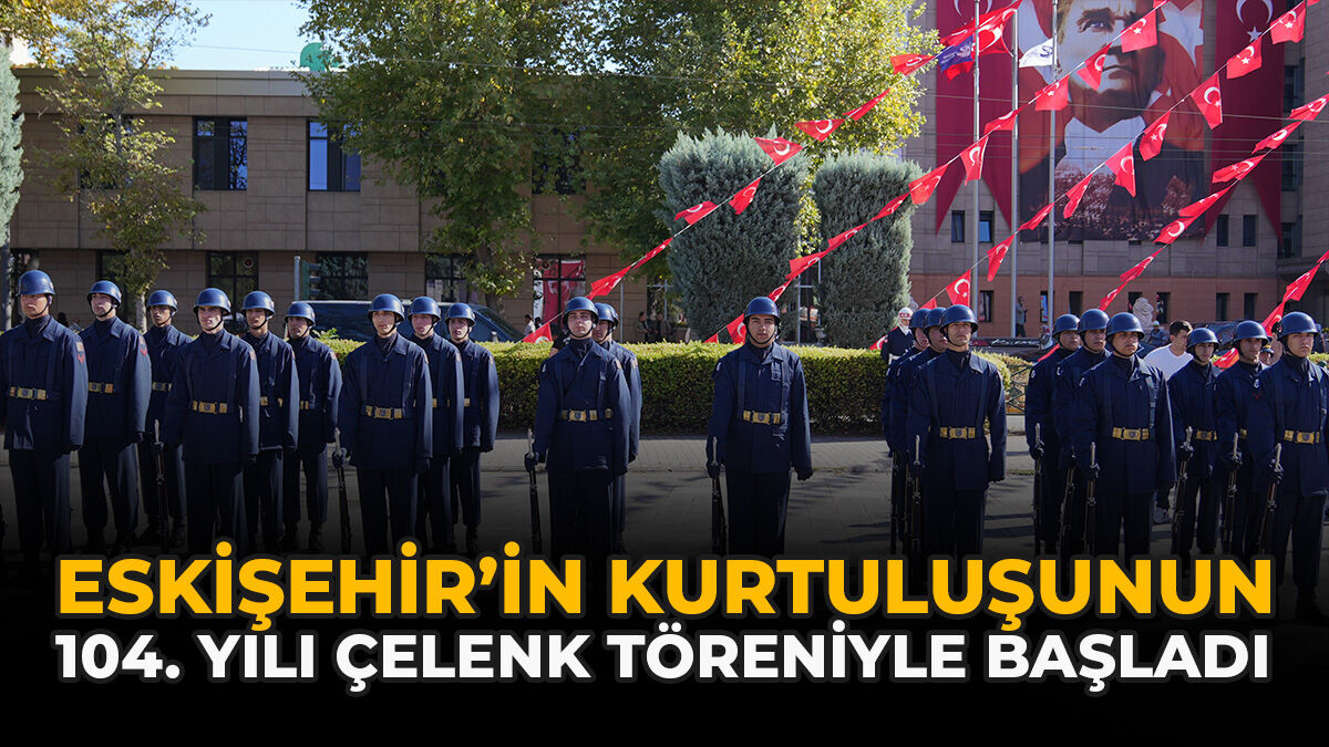 Eskişehir’in Kurtuluşunun 104. Yılı Çelenk Töreniyle Başladı