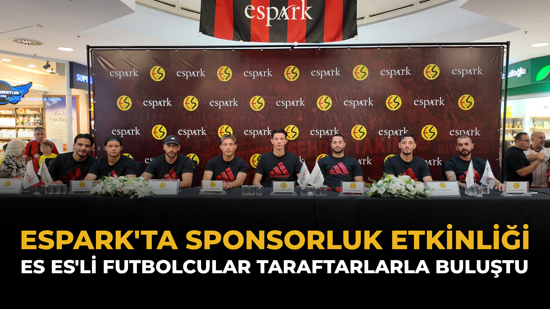 Espark'ta Sponsorluk Etkinliği: Es Es'li Futbolcular Taraftarlarla Buluştu