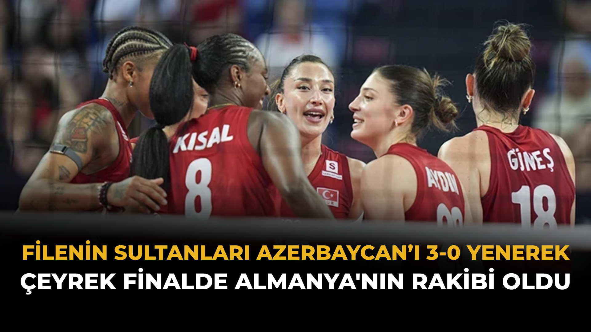 Filenin Sultanları Azerbaycan’ı 3-0 Yenerek Çeyrek Finalde Almanya'nın Rakibi Oldu