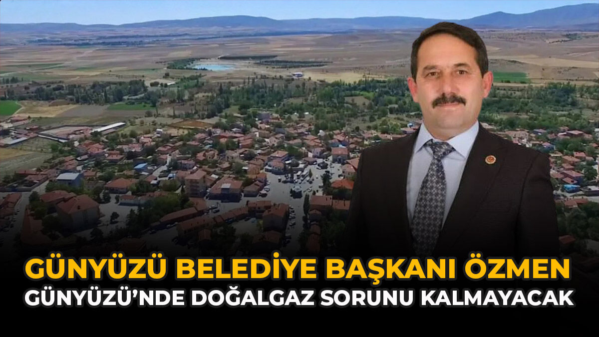 Günyüzü Belediye Başkanı Özmen: “Günyüzü’nde Doğalgaz Sorunu Kalmayacak”