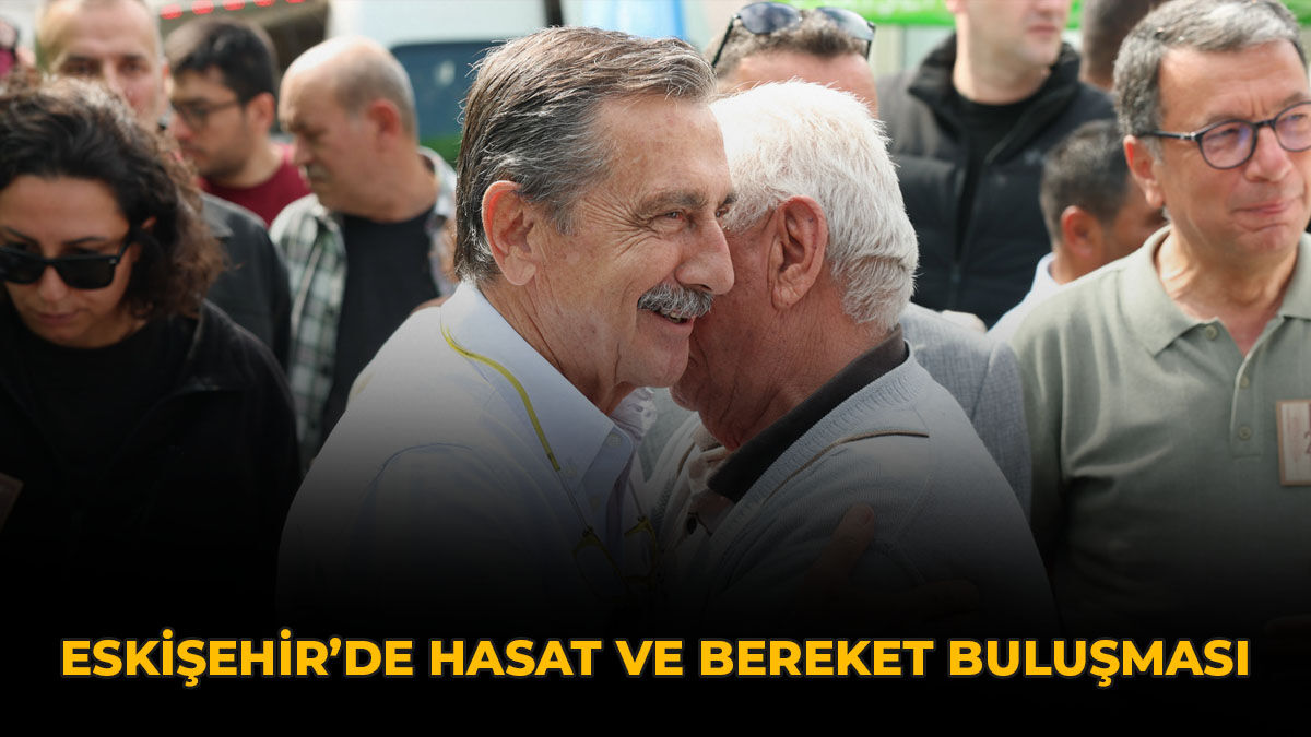 Eskişehir’de Hasat Ve Bereket Buluşması