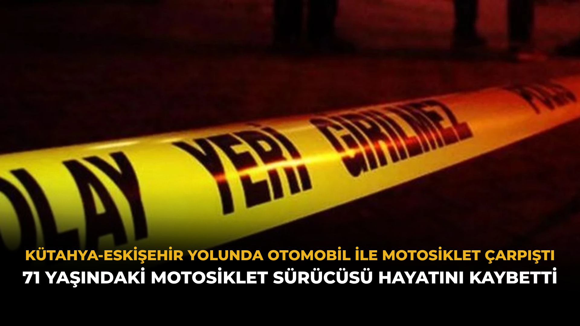 Kütahya-Eskişehir Yolunda Otomobil İle Motosiklet Çarpıştı: 71 Yaşındaki Motosiklet Sürücüsü Hayatını Kaybetti