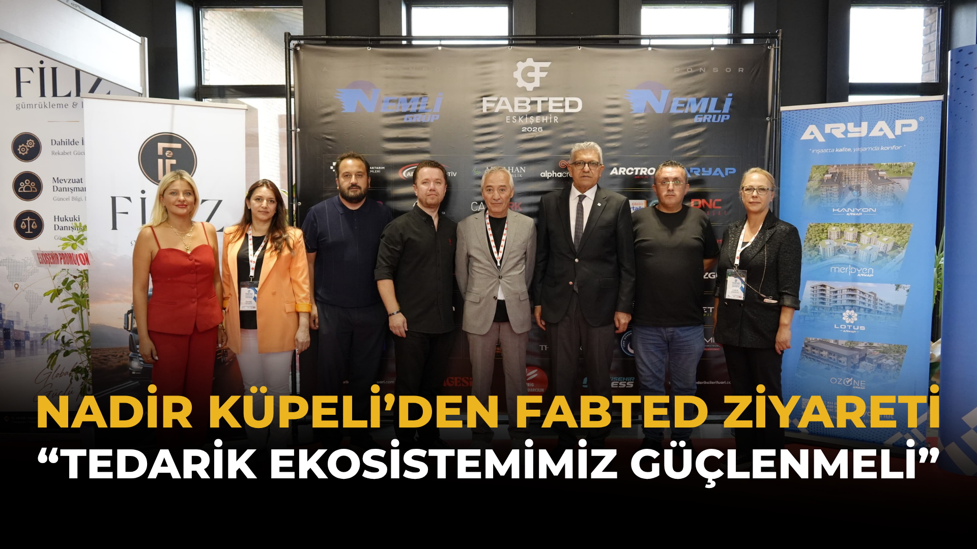 Nadir Küpeli’den FABTED Ziyareti: “Tedarik Ekosistemimiz Güçlenmeli”
