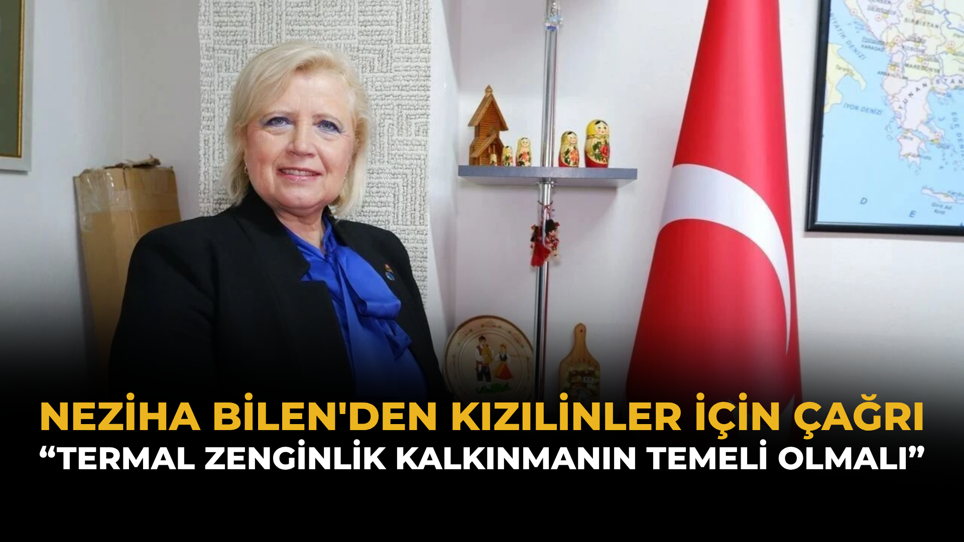 Neziha Bilen'den Kızılinler İçin Çağrı: “Termal Zenginlik Kalkınmanın Temeli Olmalı”