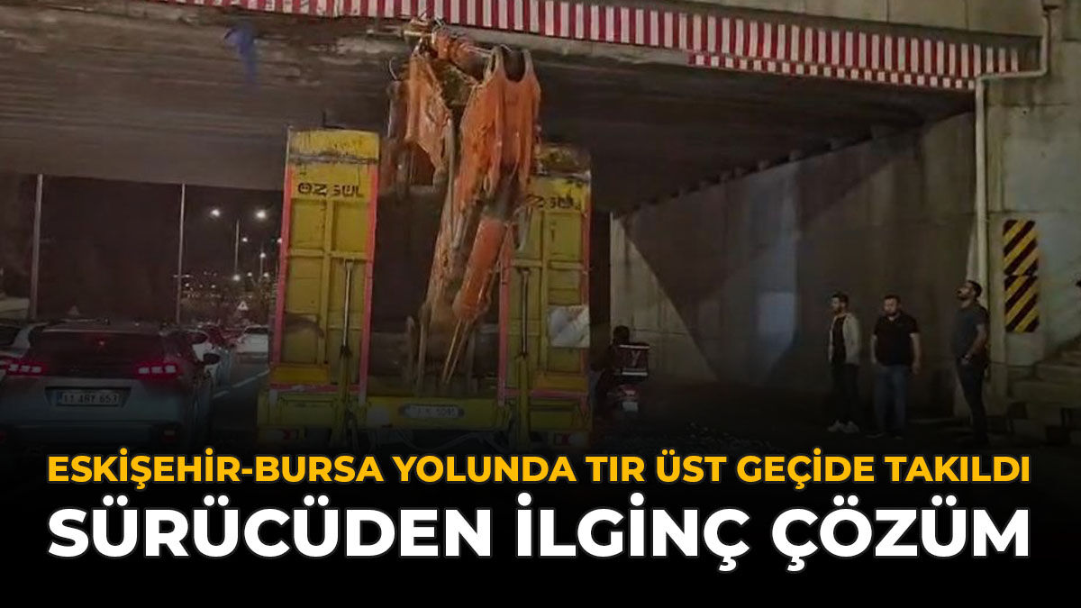 Eskişehir-Bursa Yolunda Tır Üst Geçide Takıldı: Sürücüden İlginç Çözüm