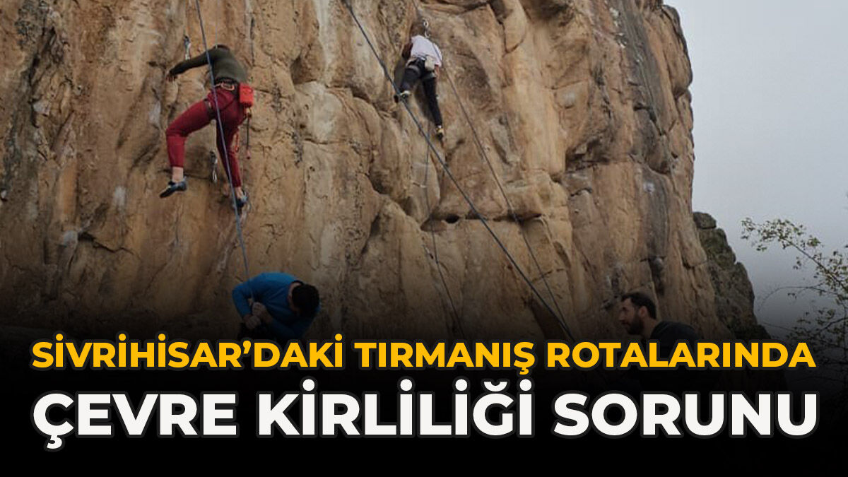 Sivrihisar’daki Tırmanış Rotalarında Çevre Kirliliği Sorunu