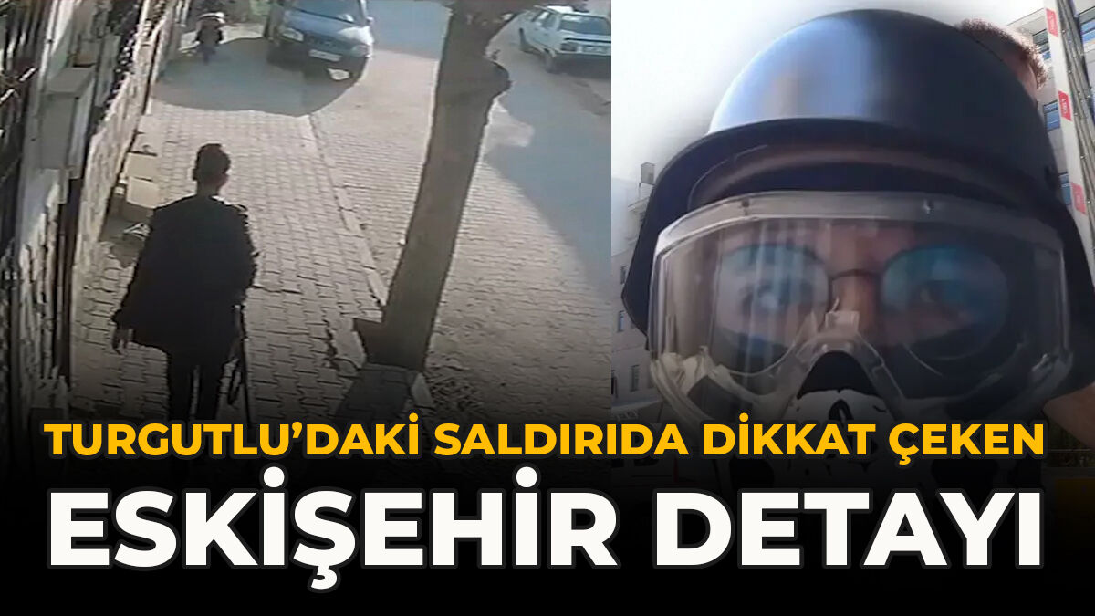 Turgutlu’daki Saldırıda Dikkat Çeken Eskişehir Detayı