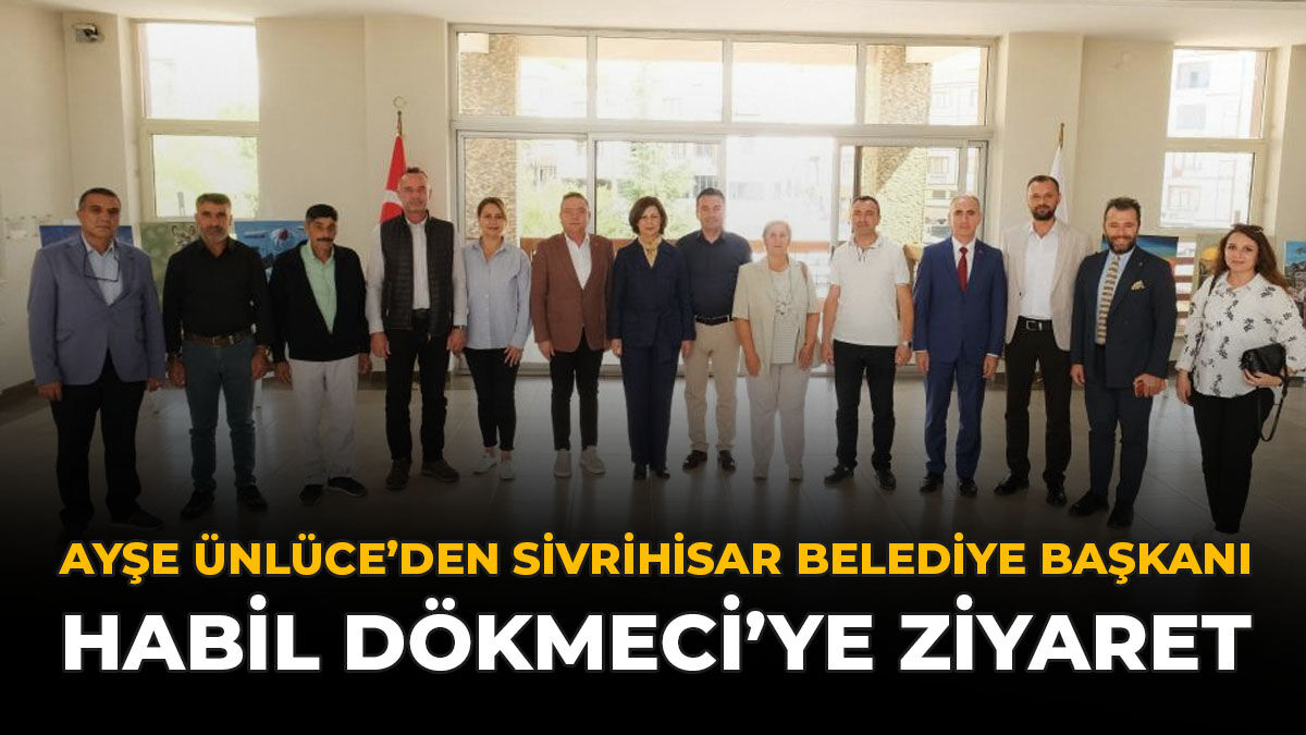 Ayşe Ünlüce’den Sivrihisar Belediye Başkanı Habil Dökmeci’ye Ziyaret